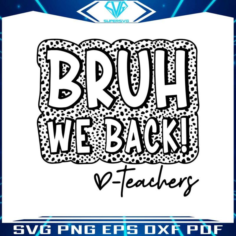 leopard-bruh-we-back-teachers-happy-first-day-svg