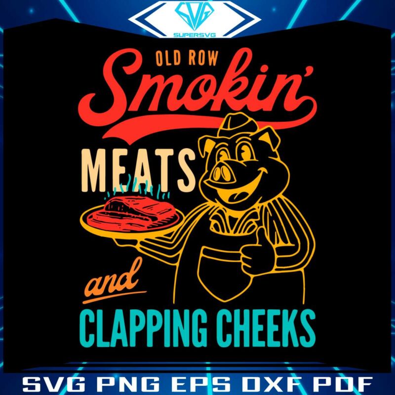 old-row-smokin-meats-and-clapping-cheeks-svg