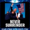 never-surrender-trump-statement-shooting-png
