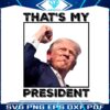 thats-my-president-trump-gun-shot-png