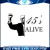 45s-alive-donald-trump-rally-shooting-svg