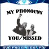 my-pronouns-you-missed-donald-trump-png