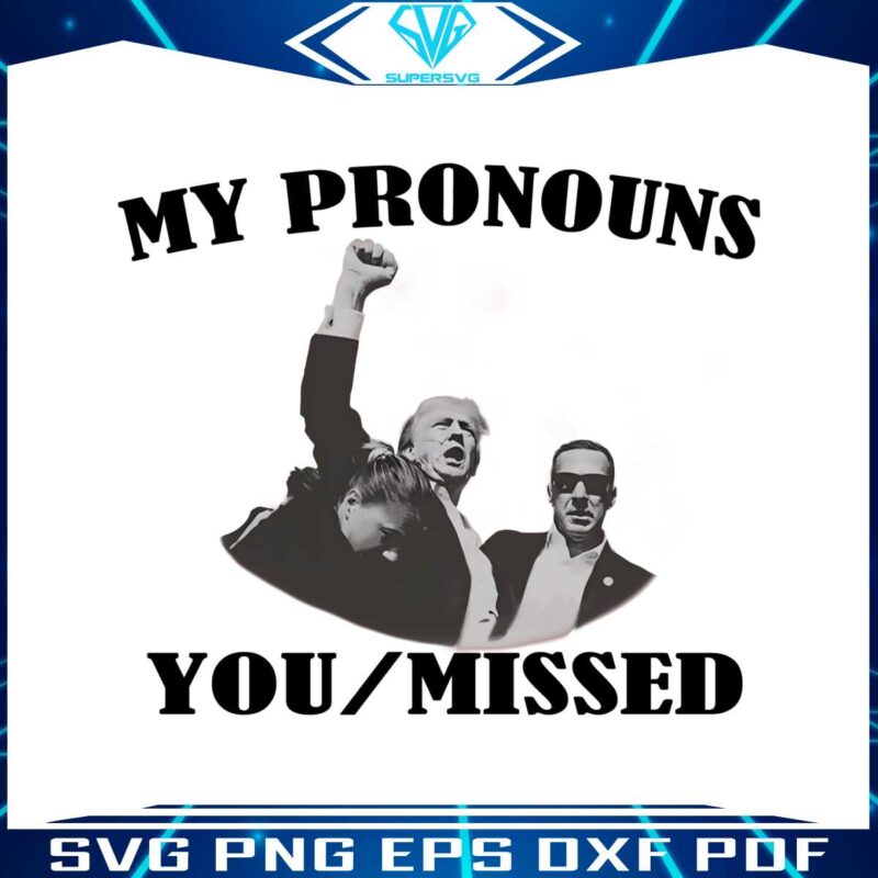 my-pronouns-you-missed-donald-trump-png