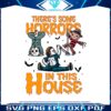theres-some-horrors-in-this-house-halloween-killers-svg