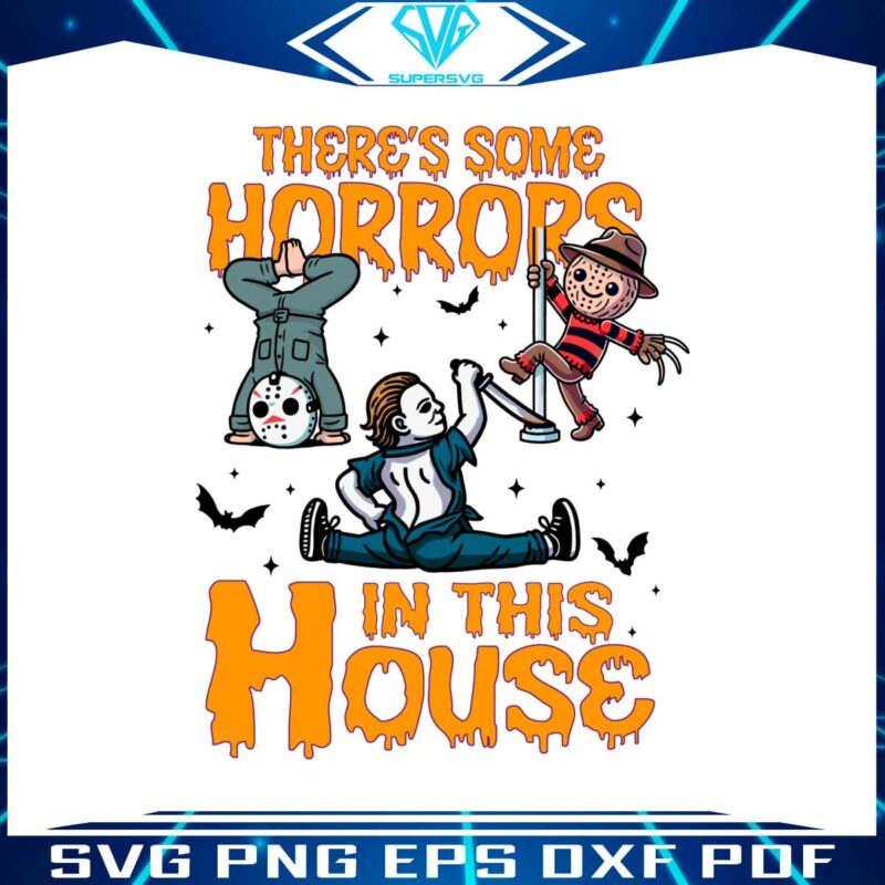 theres-some-horrors-in-this-house-halloween-killers-svg