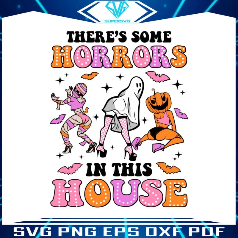 funny-spooky-girl-theres-some-horrors-in-this-house-svg