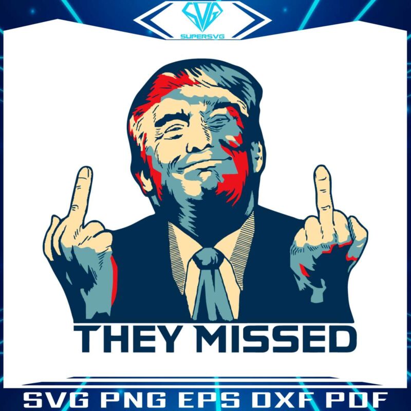 they-missed-my-president-donald-trump-svg