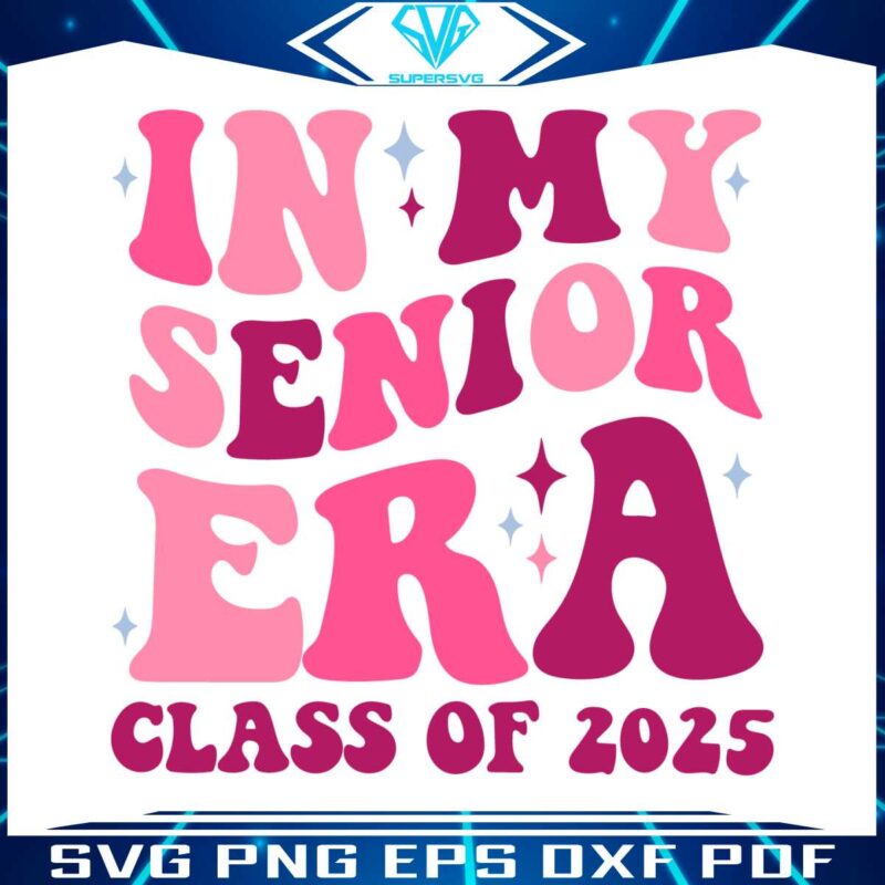 in-my-senior-era-class-of-2025-svg