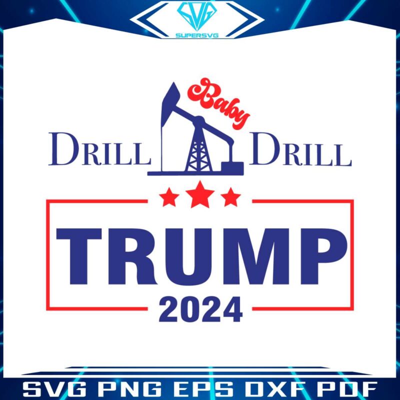 drill-baby-drill-trump-2024-stand-with-trump-svg
