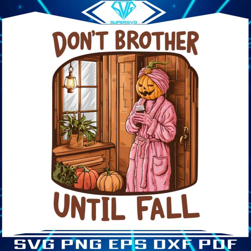 spooky-season-dont-brother-until-fall-png