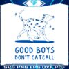 good-boys-dont-catcall-funny-saying-svg