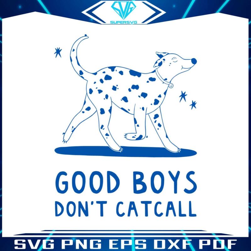 good-boys-dont-catcall-funny-saying-svg