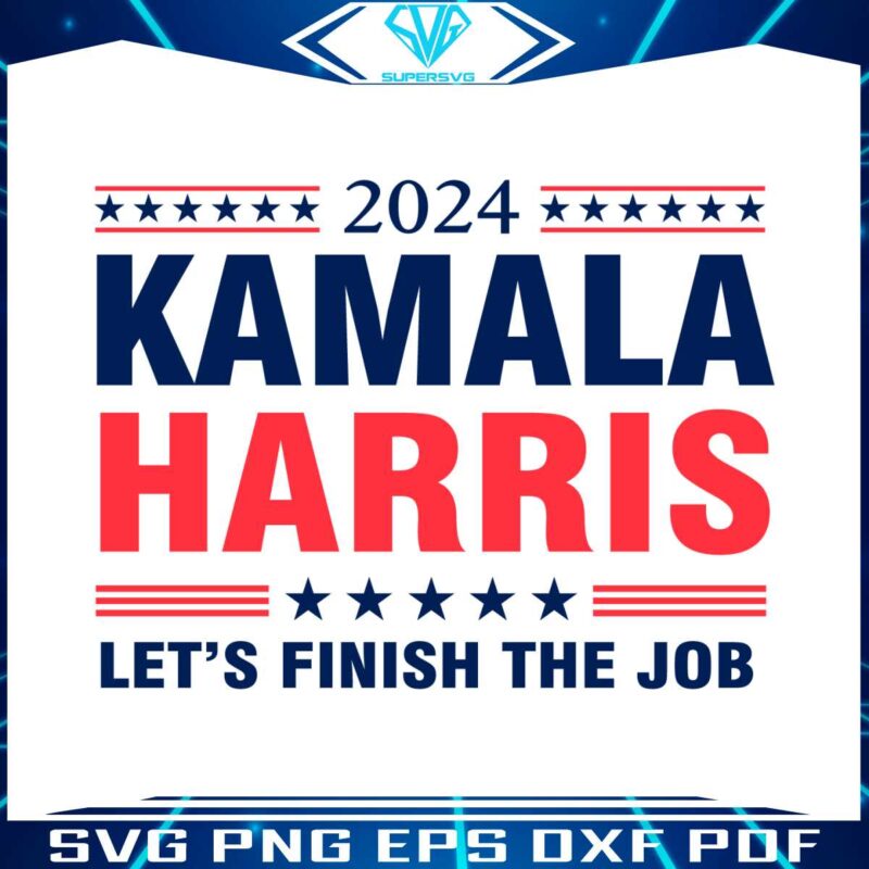 2024-kamala-harris-lets-finish-the-job-svg