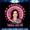 kamala-harris-my-president-looks-like-me-png