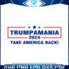 trumpmania-2024-take-america-back-svg