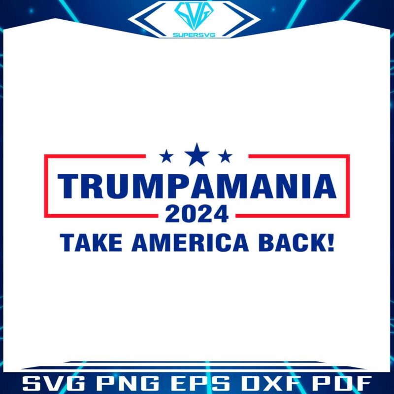 trumpmania-2024-take-america-back-svg