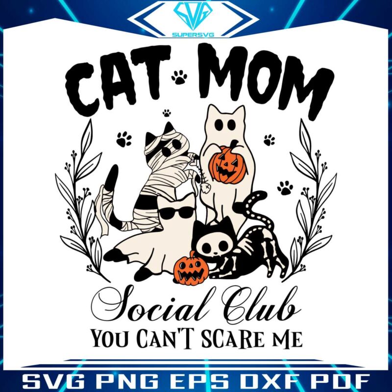 cat-mom-social-club-you-cant-scare-me-svg