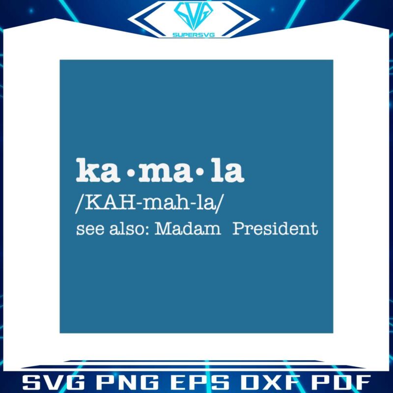 kamala-definition-see-also-madam-president-svg