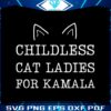 childless-cat-ladies-for-kamala-funny-harris-svg