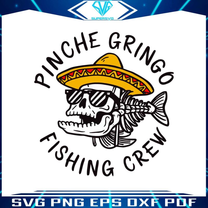 pinche-gringo-fishing-crew-fish-mexican-svg