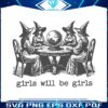 girls-will-be-girls-witches-female-power-svg