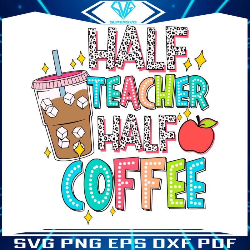 half-teacher-half-coffee-back-to-school-svg