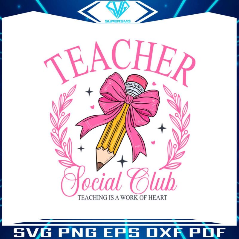 coquette-teacher-social-club-teacher-is-a-work-of-heart-svg