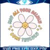 may-all-your-delulu-come-trululu-cute-flower-svg