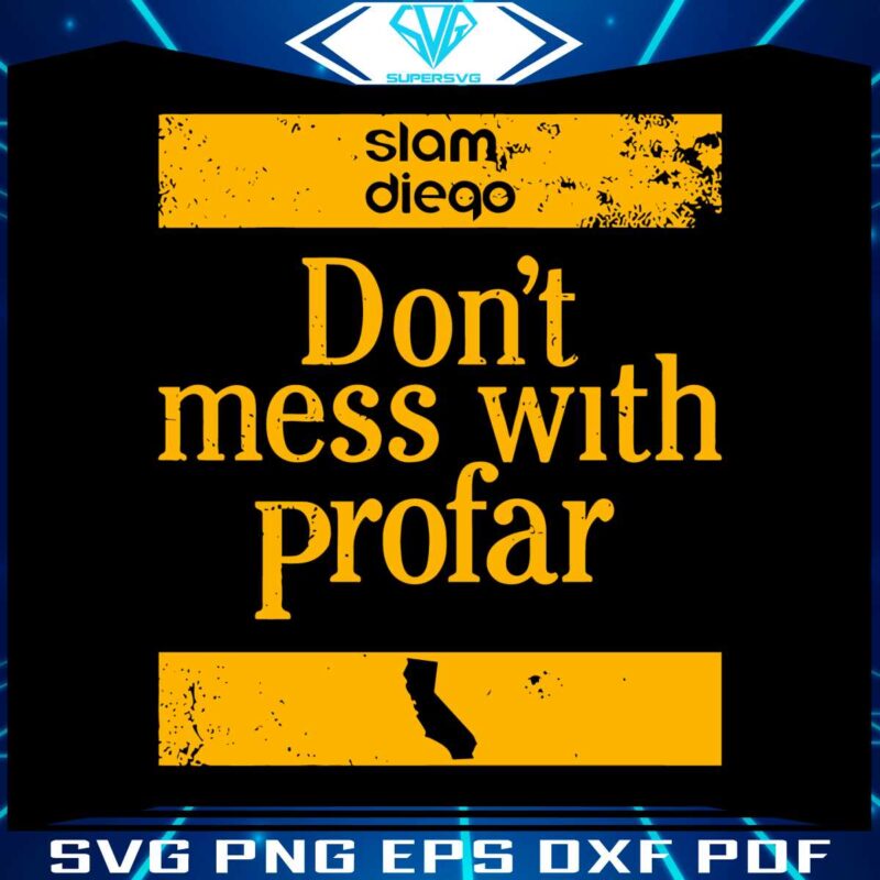 slam-diego-dont-mess-with-profar-svg