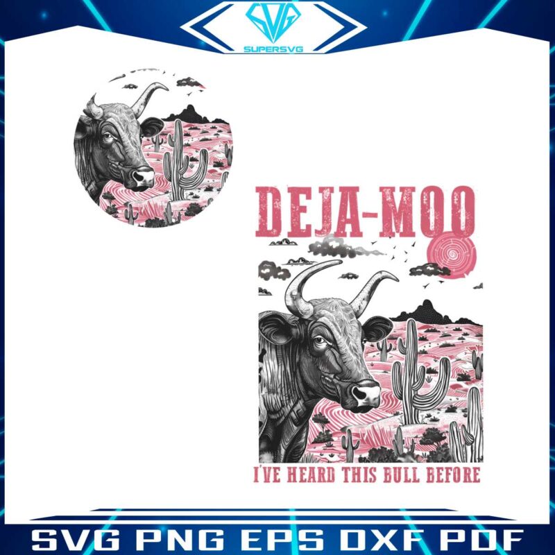 deja-moo-heard-this-bull-before-png