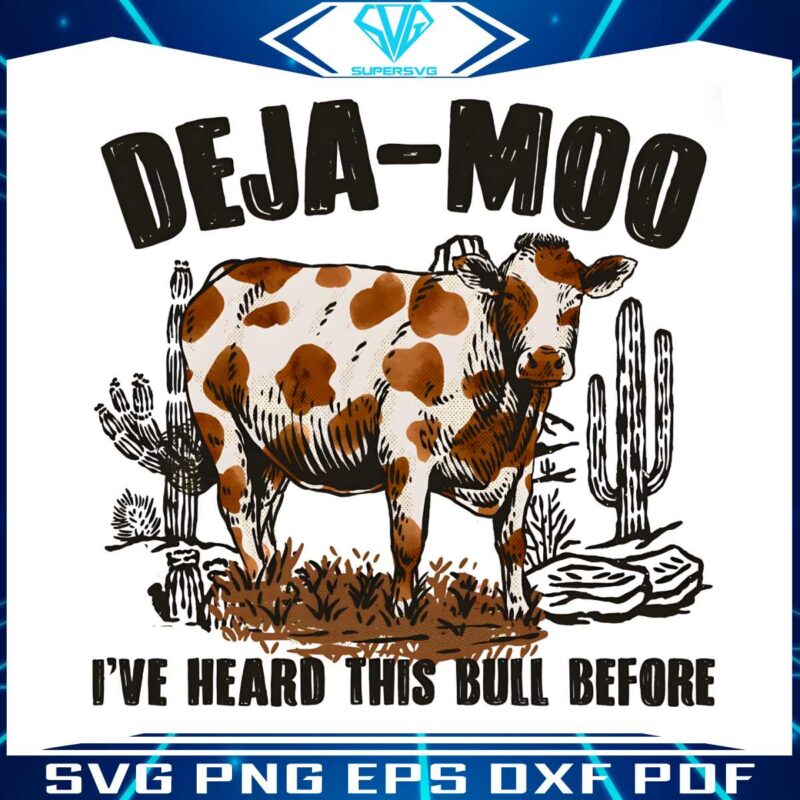 deja-moo-western-cow-i-have-heard-this-bull-before-png