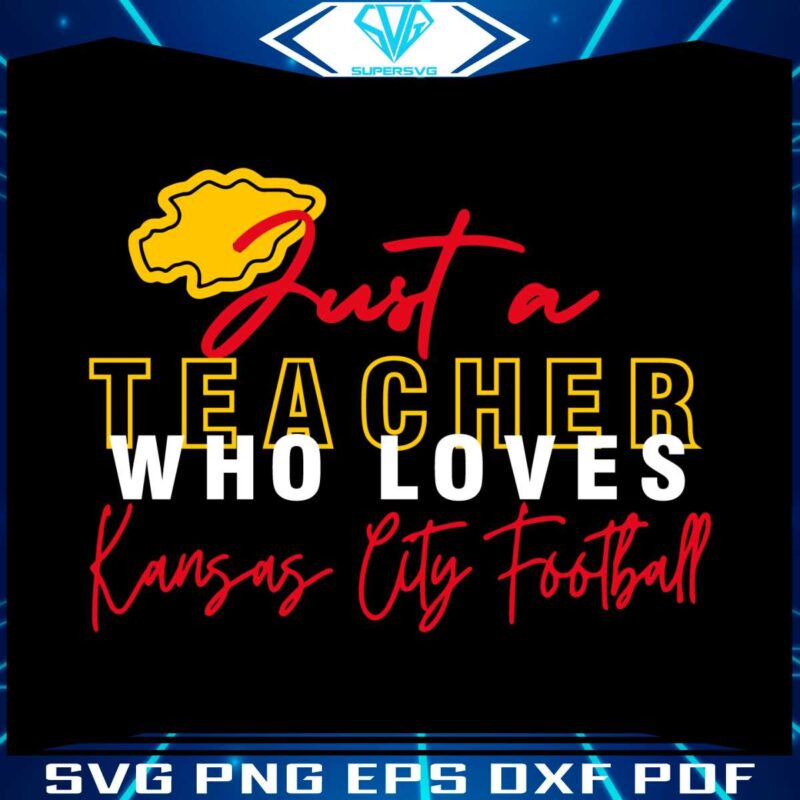 just-a-teacher-who-loves-kansas-city-football-svg