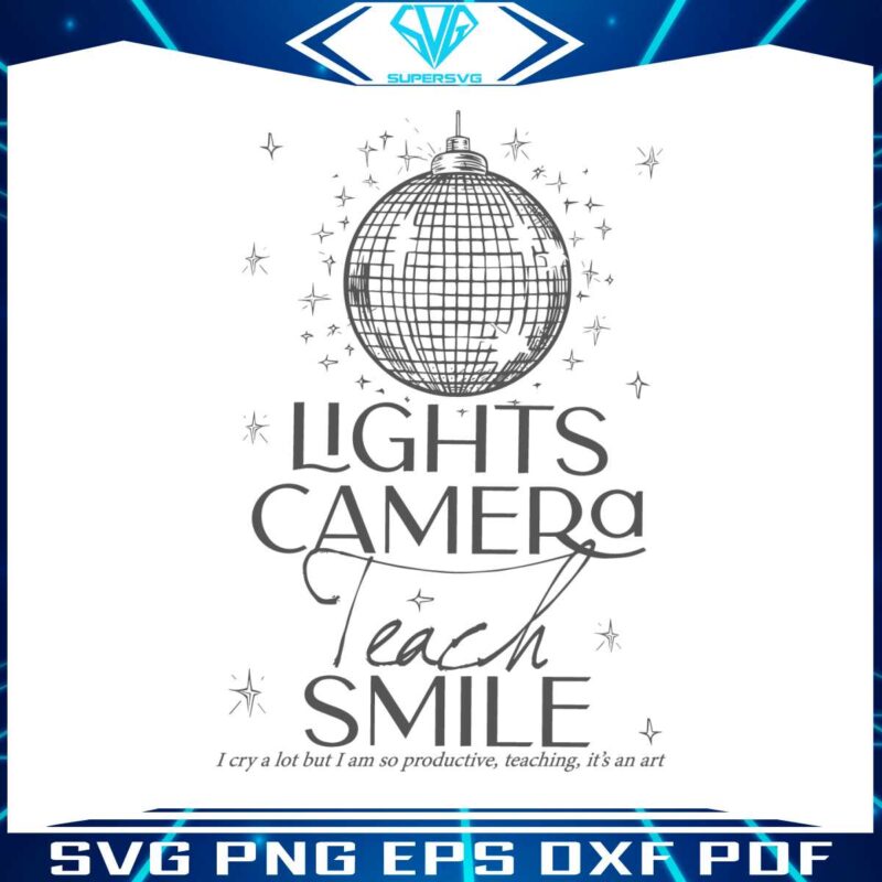 lights-camera-teach-smile-i-cry-a-lot-svg