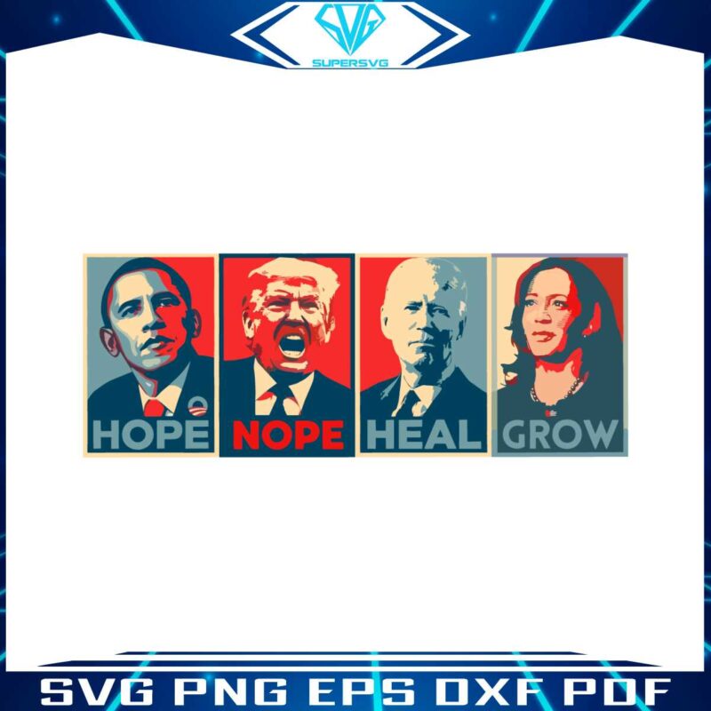 hope-nope-heal-grow-presidential-election-support-svg