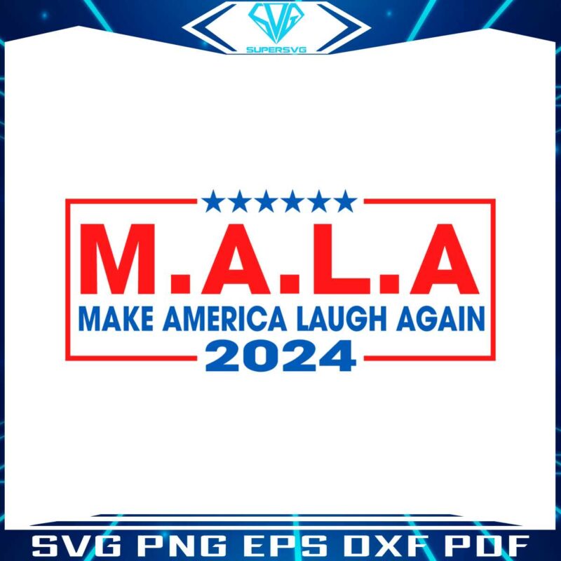 mala-make-america-laugh-again-svg