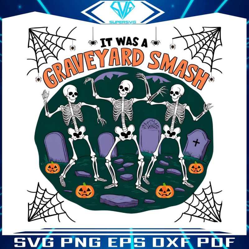 vintage-it-was-a-graveyard-smash-skeleton-spooky-season-png