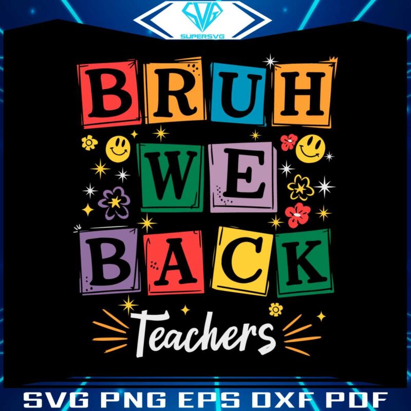 bruh-we-back-teachers-first-svg