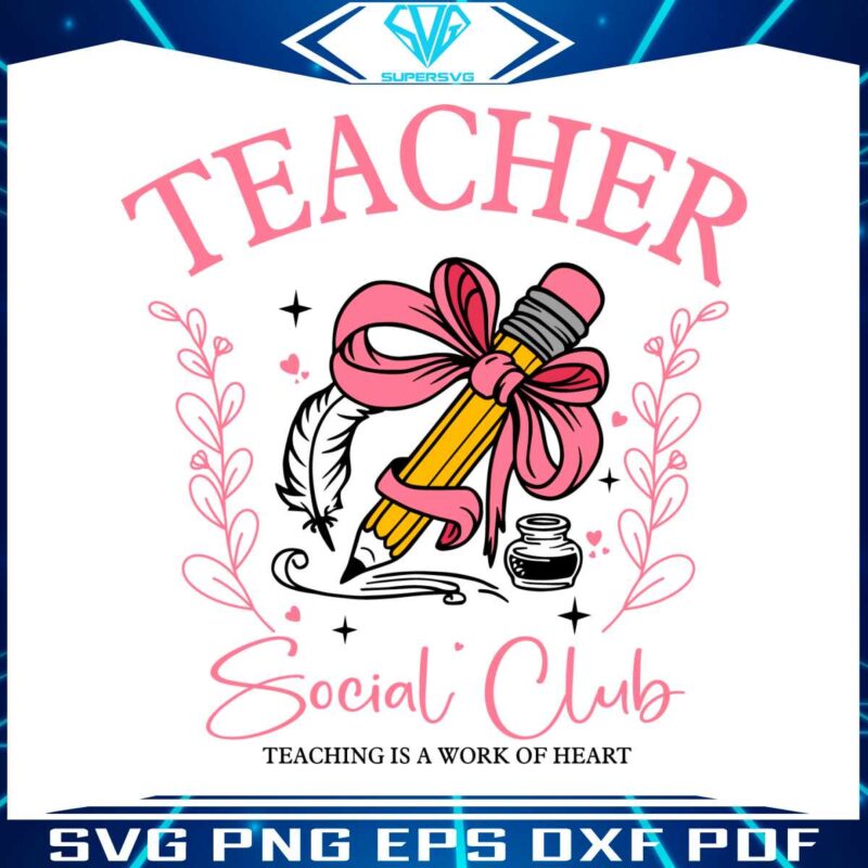 coquette-teacher-social-club-teaching-is-a-work-of-heart-svg