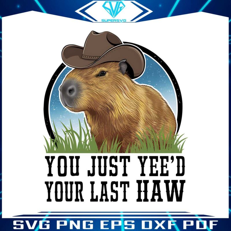 funny-western-capybara-you-just-yeed-your-last-haw-png