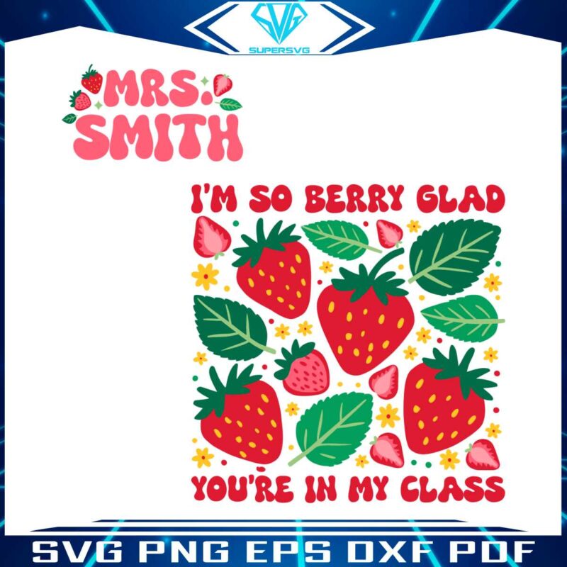 personalized-im-so-berry-glad-youre-in-my-class-svg