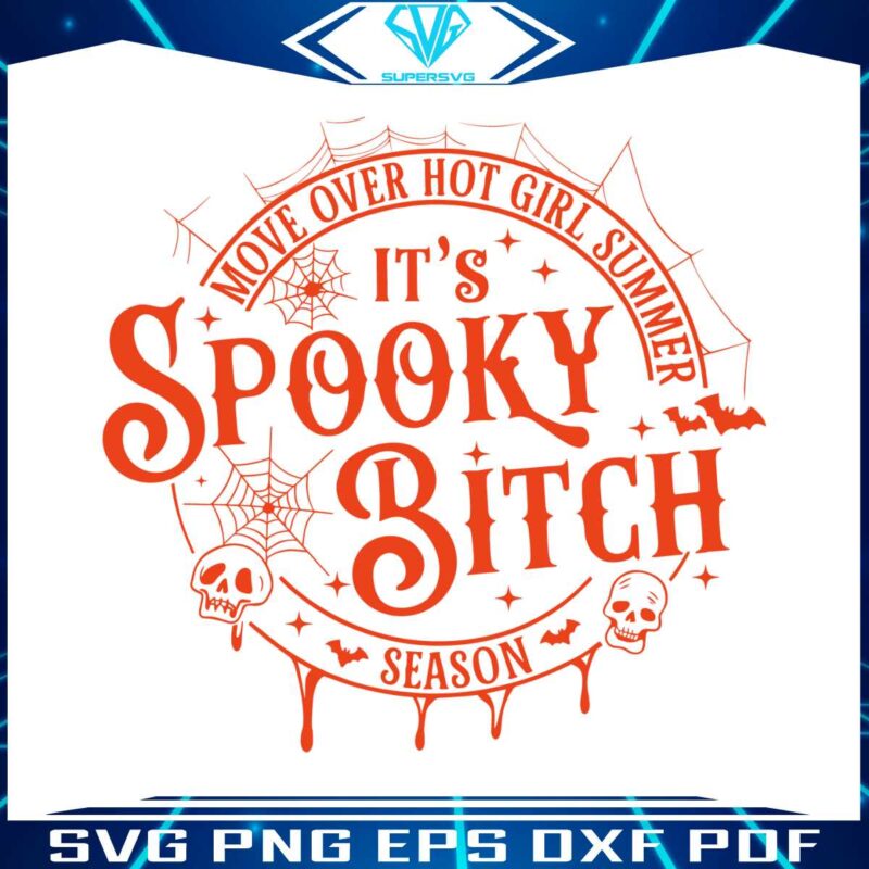 move-over-hot-girl-summer-its-spooky-bitch-season-svg