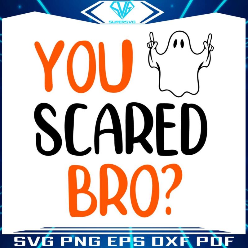 you-scared-bro-halloween-ghost-svg