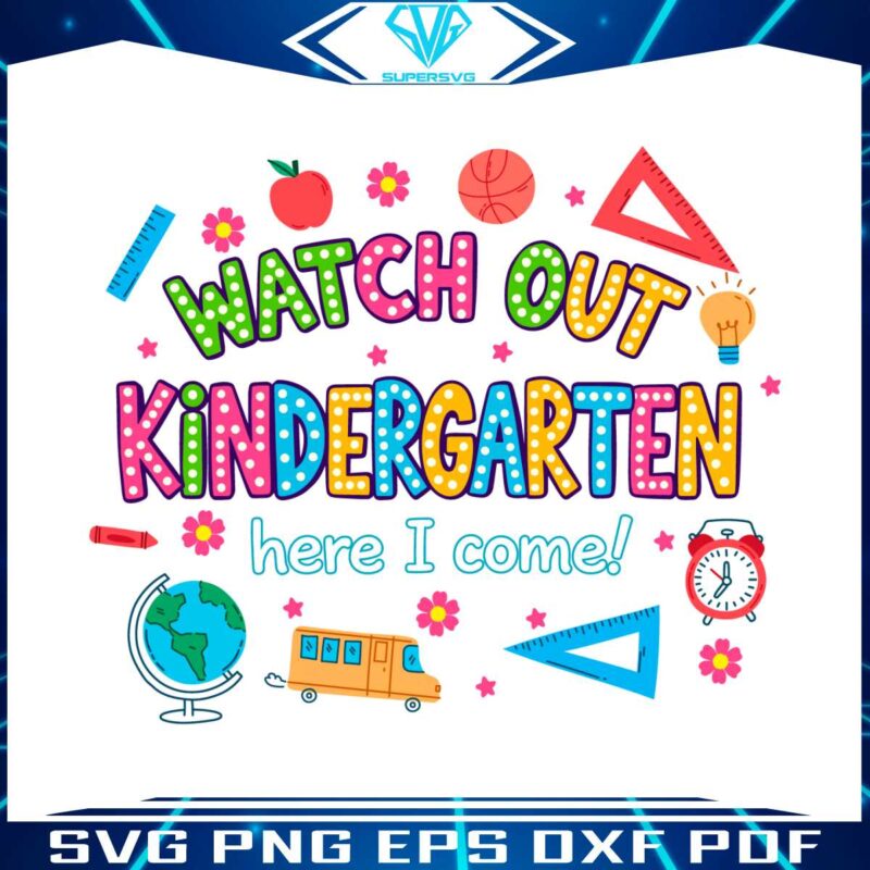 watch-out-kindergarten-here-i-come-svg