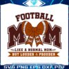 football-mom-like-a-normal-mom-svg