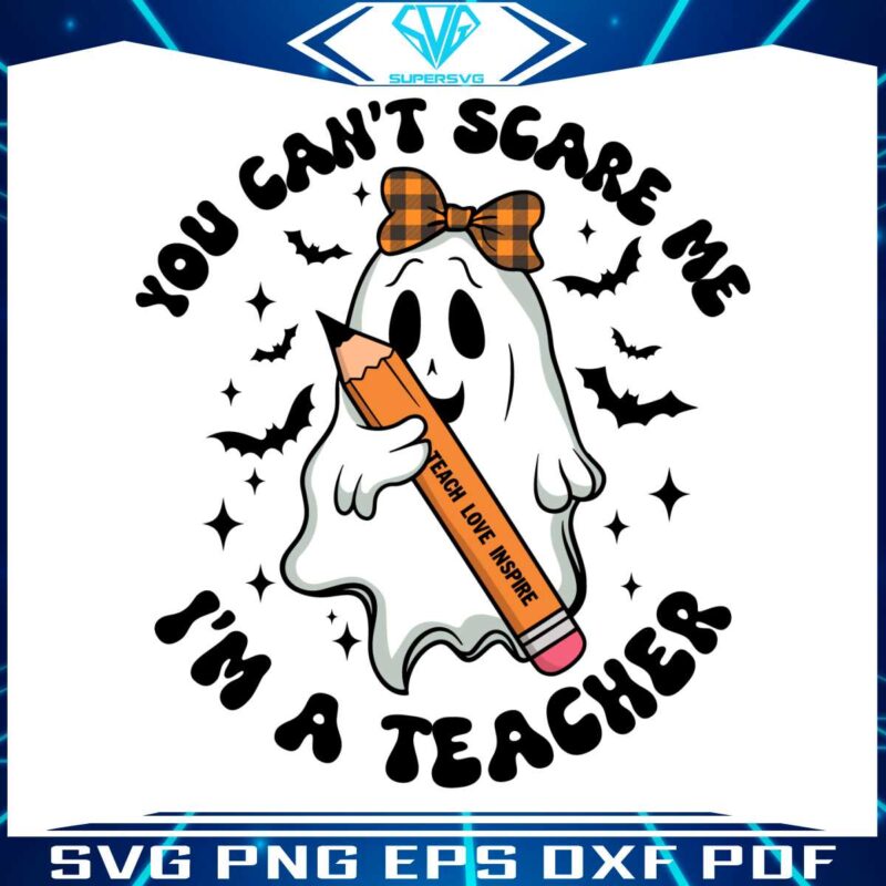 you-cant-scare-me-im-a-teacher-svg