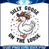 cowboy-silly-goose-on-the-loose-svg