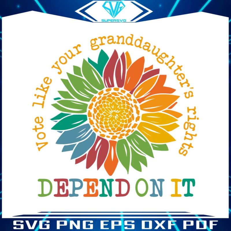 vote-like-your-granddaughters-rights-depend-on-it-svg