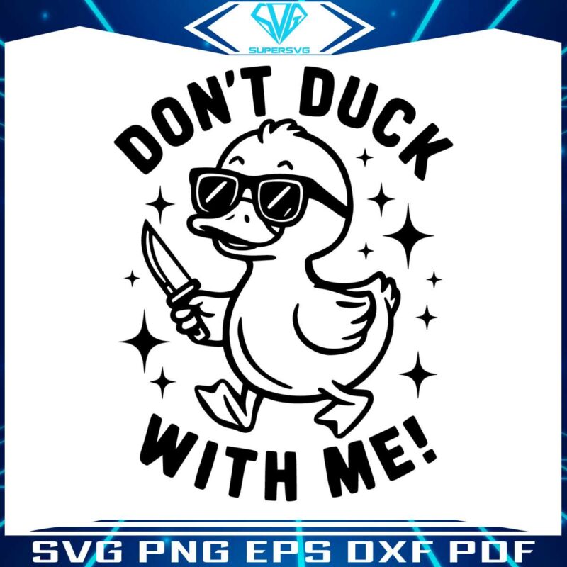 funny-dont-duck-with-me-sarcastic-duck-svg