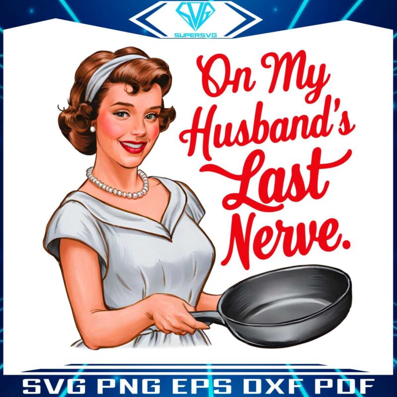 on-my-husbands-last-nerve-png