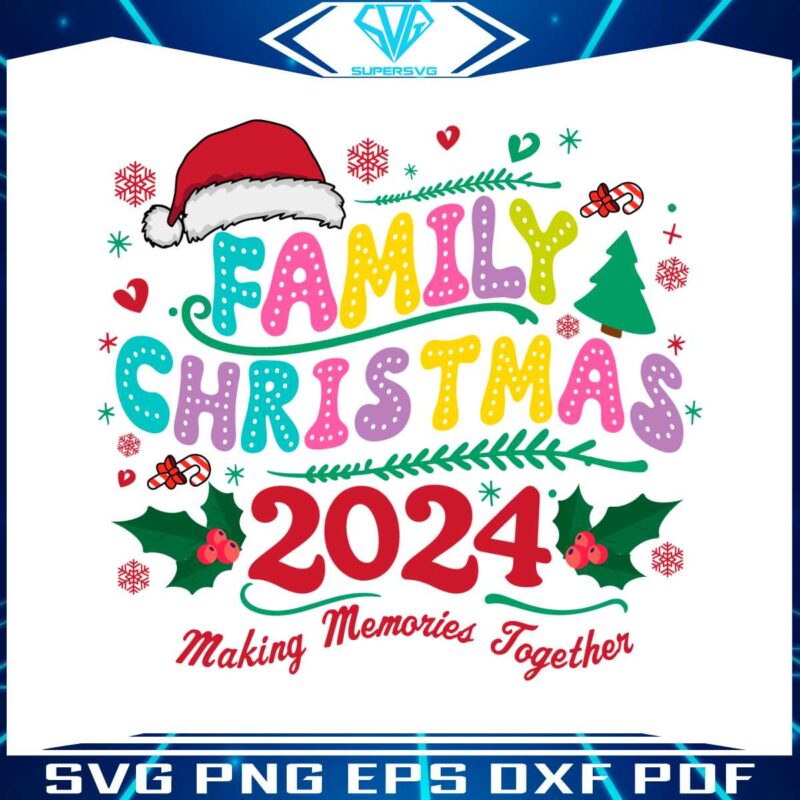 family-christmas-2024-making-memories-together-svg